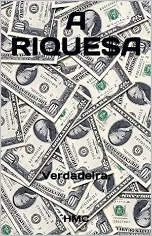 A Riqueza Verdadeira – Pablo Marçal: comentado por HMC (Energia) - HMC Editora