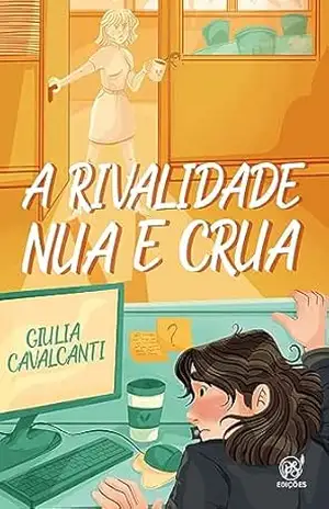 A rivalidade nua e crua (Amores de cinema) - Giulia Cavalcanti