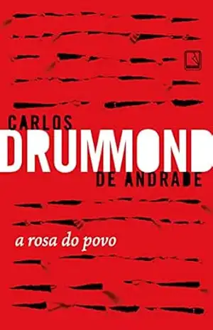 A rosa do povo – Carlos Drummond de Andrade