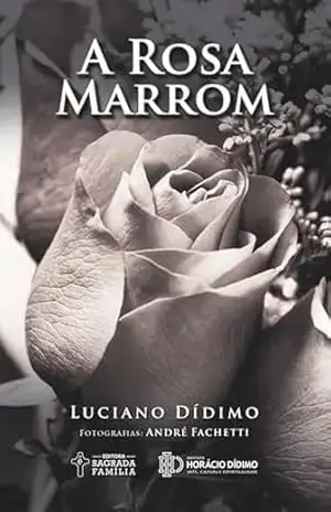 A Rosa Marrom – Luciano Dídimo