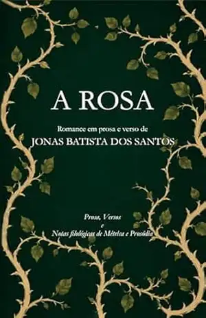 A Rosa – Jonas Batista dos Santos