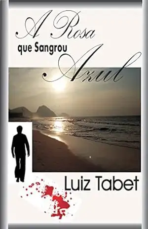 A Rosa que Sangrou Azul – Luiz Tabet