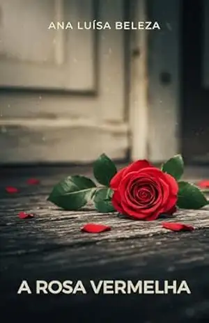 A Rosa Vermelha – Ana Luísa Beleza