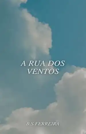 A Rua dos Ventos: Nas Trilhas do Vento – Beatriz  Silva Ferreira