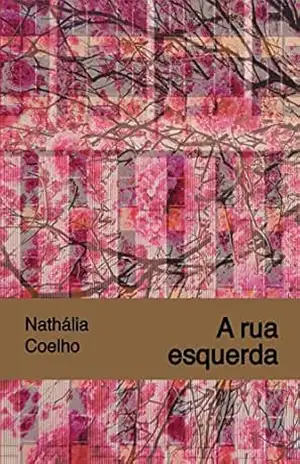 A rua esquerda - Nathália  Coelho