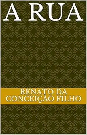 A Rua – Renato da Conceição Filho