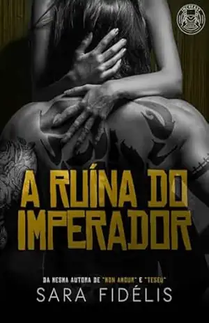 A Ruína do Imperador: Uma família fake – Sara Fidélis