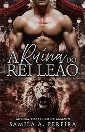 A Ruina do Rei Leão (Esquadrão de Shifters Livro 1) – Samila A. Pereira