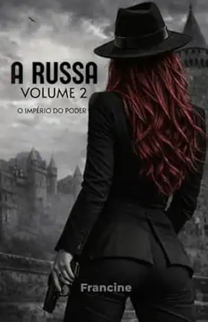 A Russa – Volume 2: O império e a conquista do poder. – Francine Novatilowa