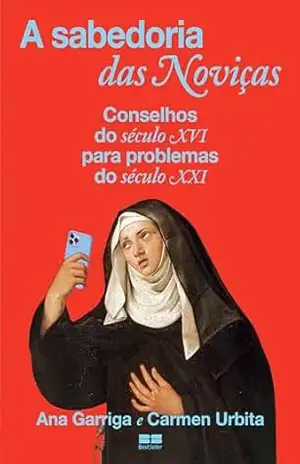 A sabedoria das noviças - Ana Garriga