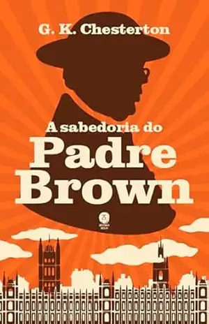 A sabedoria do Padre Brown – Chesterton