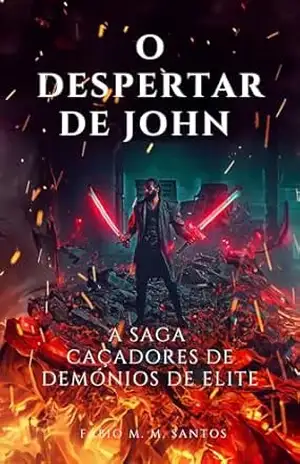 A Saga Caçadores de Demónios de Elite: O despertar de John - Fábio M. M. Santos