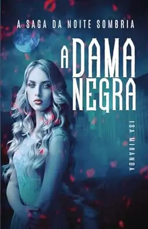 A Saga da Noite Sombria: A Dama Negra - Isa Miranda