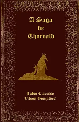 A Saga de Thorvald - Fabio Clavisso
