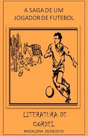 A Saga de um Jogador de Futebol: Literatura de Cordel – Devan Dias