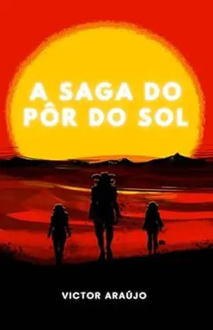 A Saga do Pôr do Sol – Victor Araújo