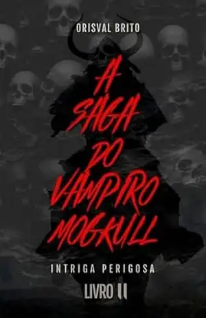 A Saga Do Vampiro Mogkull – Orisval Brito