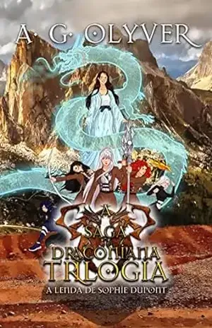 A Saga Draconiana – Trilogia: A Lenda de Sophie Dupont – A. G.  Olyver