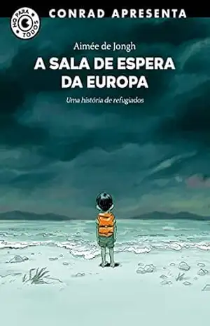 A Sala de Espera da Europa: Uma história de refugiados - Aimée de Jongh