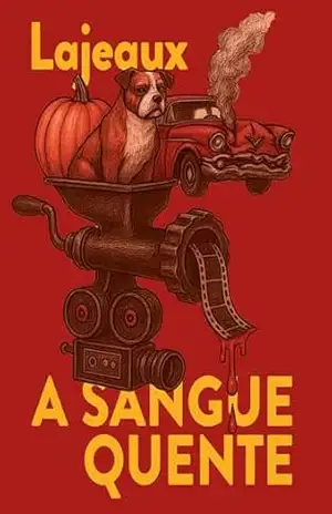A Sangue Quente: Ficcionismo–realista - Lajeaux