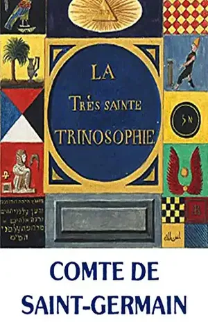 A Santíssima Trinosofia de Saint Germain: La Très Sainte Trinosophie – Saint Germain