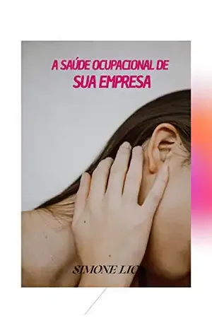 A SAÚDE OCUPACIONAL DE SUA EMPRESA – Simone de Oliveira Leal