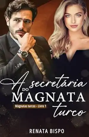 A Secretária do Magnata Turco (Magnatas Turcos Livro 1) - Renata Bispo