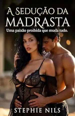 A sedução da madrasta (Contos eróticos: com padrastos, madrastas e meio–irmãos excitados) – Stephie  Nils