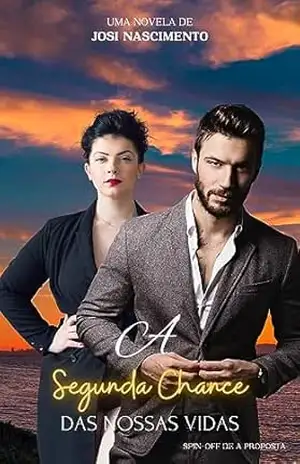 A Segunda Chance das Nossas Vidas: Spin–off de A Proposta – O Prazer é Todo Meu – Josi Nascimento