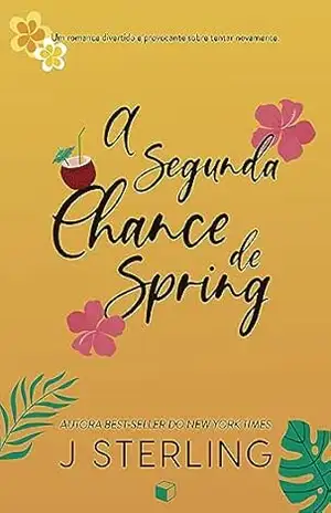 A Segunda Chance de Spring (Divertindo–se no Feriado) – J. Sterling