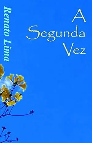 A Segunda Vez - Renato Lima