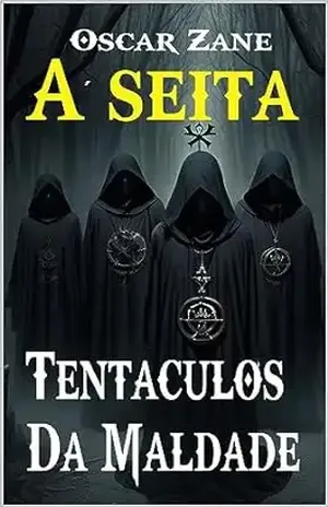 A Seita: Tentáculos Da Maldade - Oscar  Zane