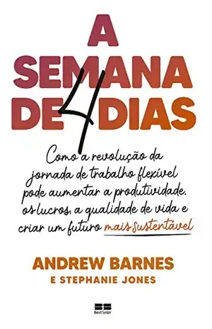 A semana de quatro dias - Andrew Barnes