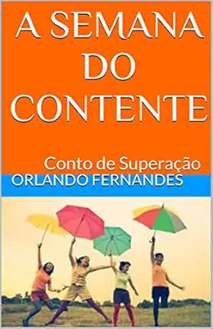 A SEMANA DO CONTENTE: Conto de Superação – Orlando Fernandes