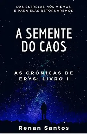 A semente do caos (As crônicas de Erys Livro 1) - Renan Santos