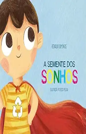 A Semente dos Sonhos (O Menino do Dinheiro) – Reinaldo Domingos