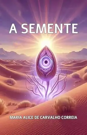 A SEMENTE – Maria Alice de Carvalho Correia
