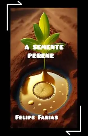 A Semente Perene – Felipe Farias