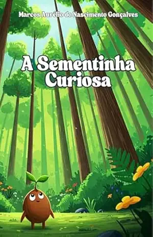 A Sementinha Curiosa – Marcos Aurélio do Nascimento Gonçalves