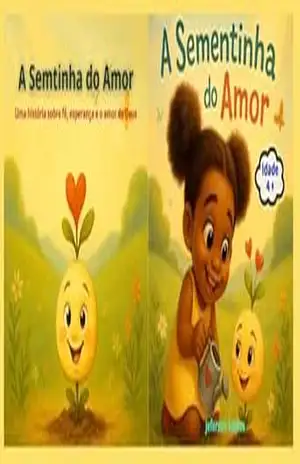 A Sementinha do Amor: Uma história sobre fé, esperança e o amor de Deus – Jeferson Santos