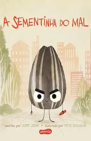 A sementinha do mal (Esquadrão do Rango) – Jory John
