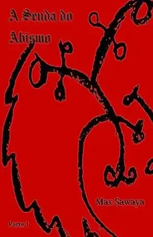 A Senda do Abismo: Parte 1 - Max Sawaya