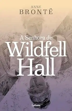 A Senhora de Wildfell Hall – Anne Bronte