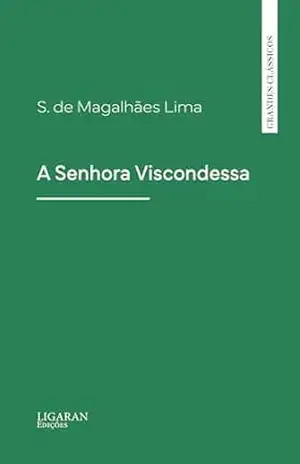 A Senhora Viscondessa – S. de Magalhães Lima