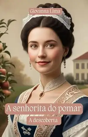 A senhorita do pomar: A descoberta – Giovanna  Lima