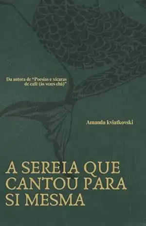 A sereia que cantou para si mesma – Amanda Kviatkovski