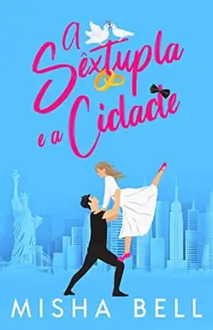 A Sêxtupla e a Cidade – Misha Bell
