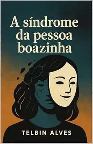 A síndrome da pessoa boazinha - Telbin Alves