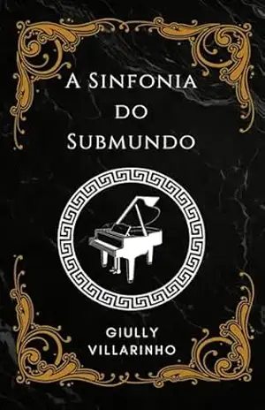 A Sinfonia do Submundo – Giully Villarinho