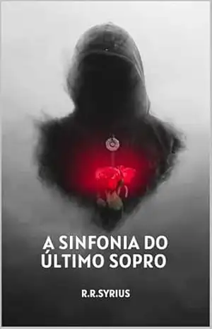 A Sinfonia Do Último Sopro – R.R. Syrius